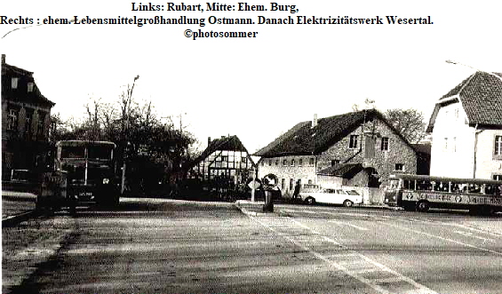 Links: Rubart, Mitte: Ehem. Burg, 
Rechts : ehem. Lebensmittelgroßhandlung Ostmann. Danach Elektrizitätswerk Wesertal.
   ©photosommer