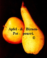 Apfel - &   Birnen-
Pot -   pourri.
                          ©