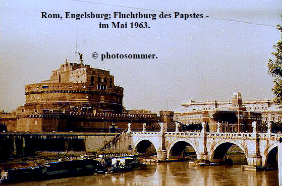 Rom, Engelsburg; Fluchtburg des Papstes - 
im Mai 1963.
                                                                                                   

© photosommer.
